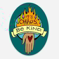 Image 1 of Its Chaos Be Kind Sticker