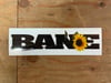 BANE bumper sticker “Sunflowers and Sunsets”