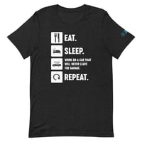 Eat, Sleep, Work On A Car That Will Never Leave The Garage, Repeat Shirt