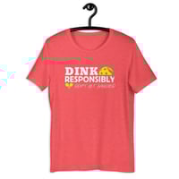 Image 6 of Pickleball Dink Responsibly T-Shirt