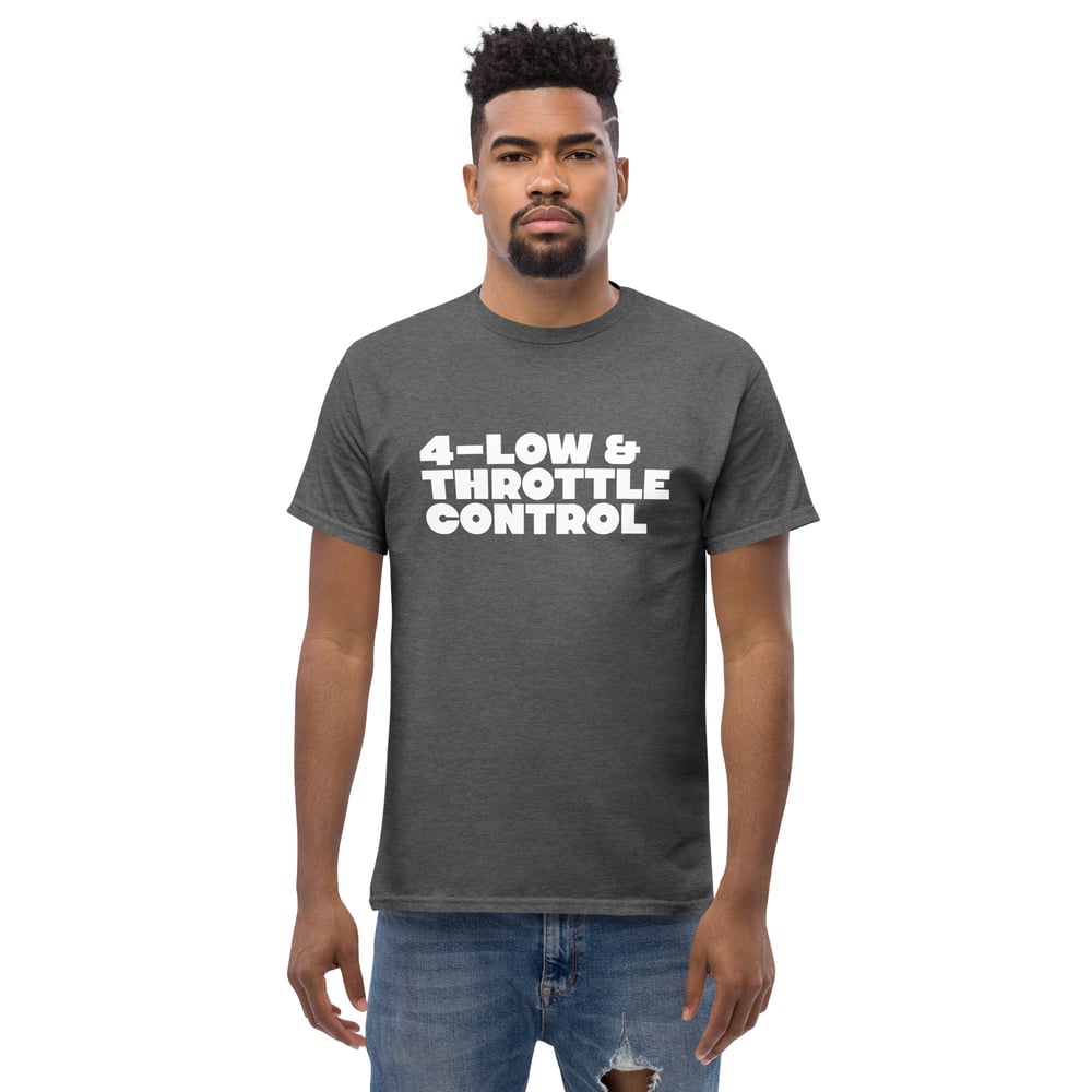 4-low & Throttle Control - Classic Tee