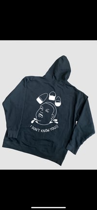 Image 1 of I Dont Know You. Hoodies & Crewnecks.