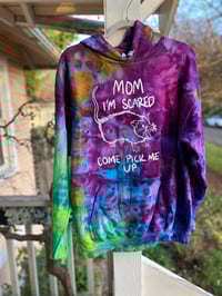 Image 1 of Large Mom I’m Scared Come Pick Me Up Tie Dye Hoodie