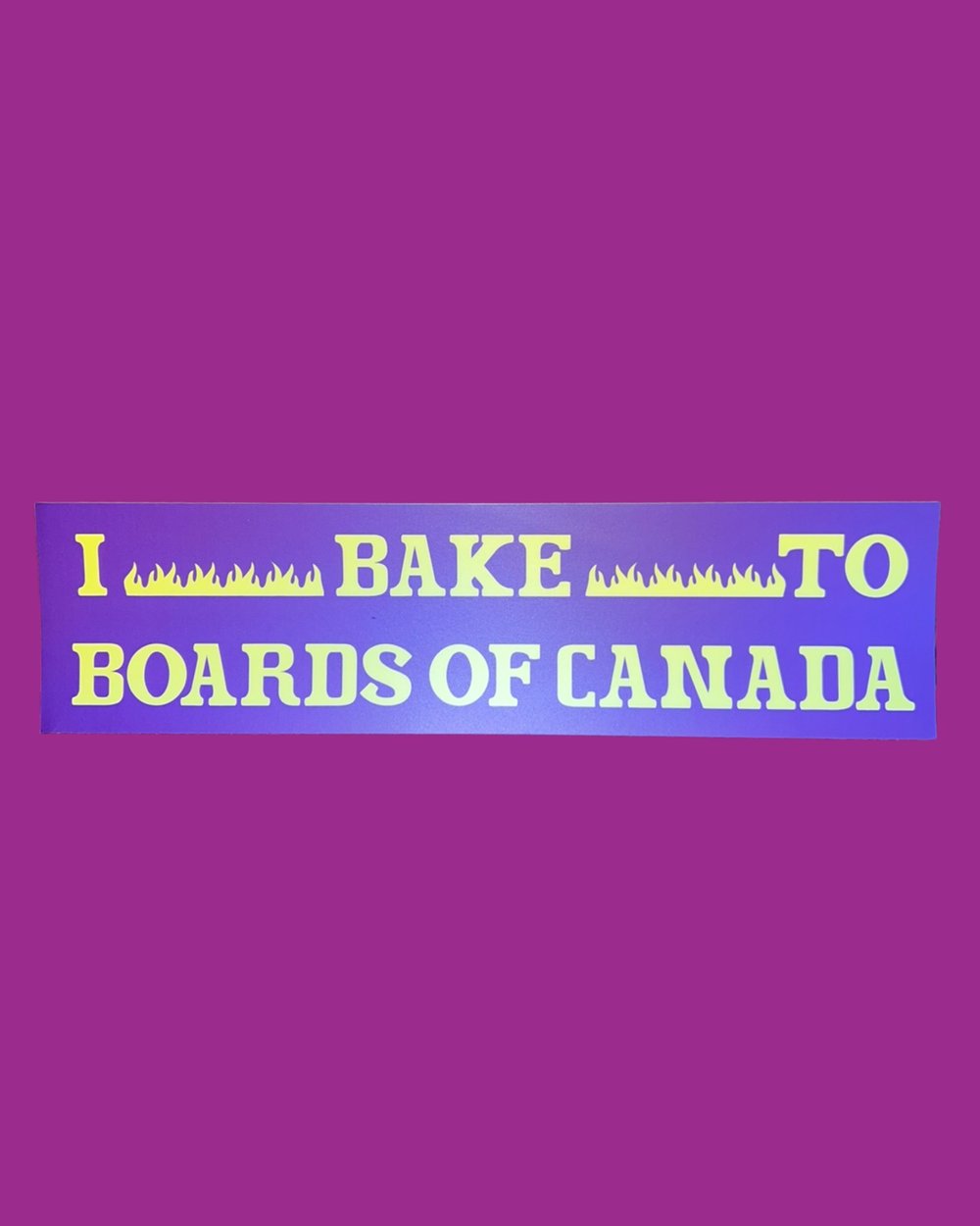 Image of I BAKE TO BOARDS OF CANADA