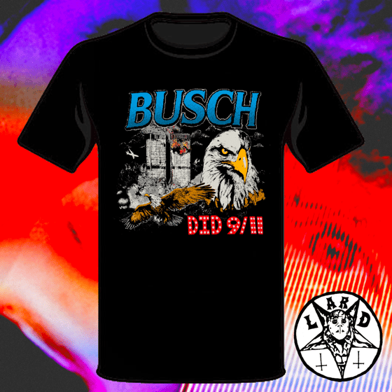 Image of BUSCH DID 9/11 Shirt