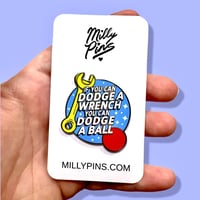 Image 4 of “If You Can Dodge a Wrench” Dodgeball Enamel Pin – Funny Movie Quote, Sports Humor, Movie Fans