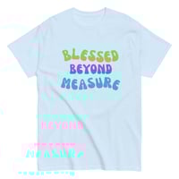 Image 6 of Unisex classic tee, Blessed Beyond Measure Colorful Faith Uplifting Positive Message Tee