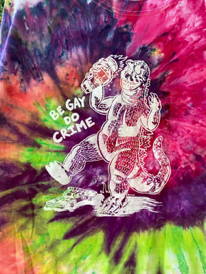 Image of 3XL Godzilla Be Gay Do Crime Tie Dye Shirt 