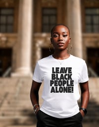 Image 1 of Leave Black People Alone