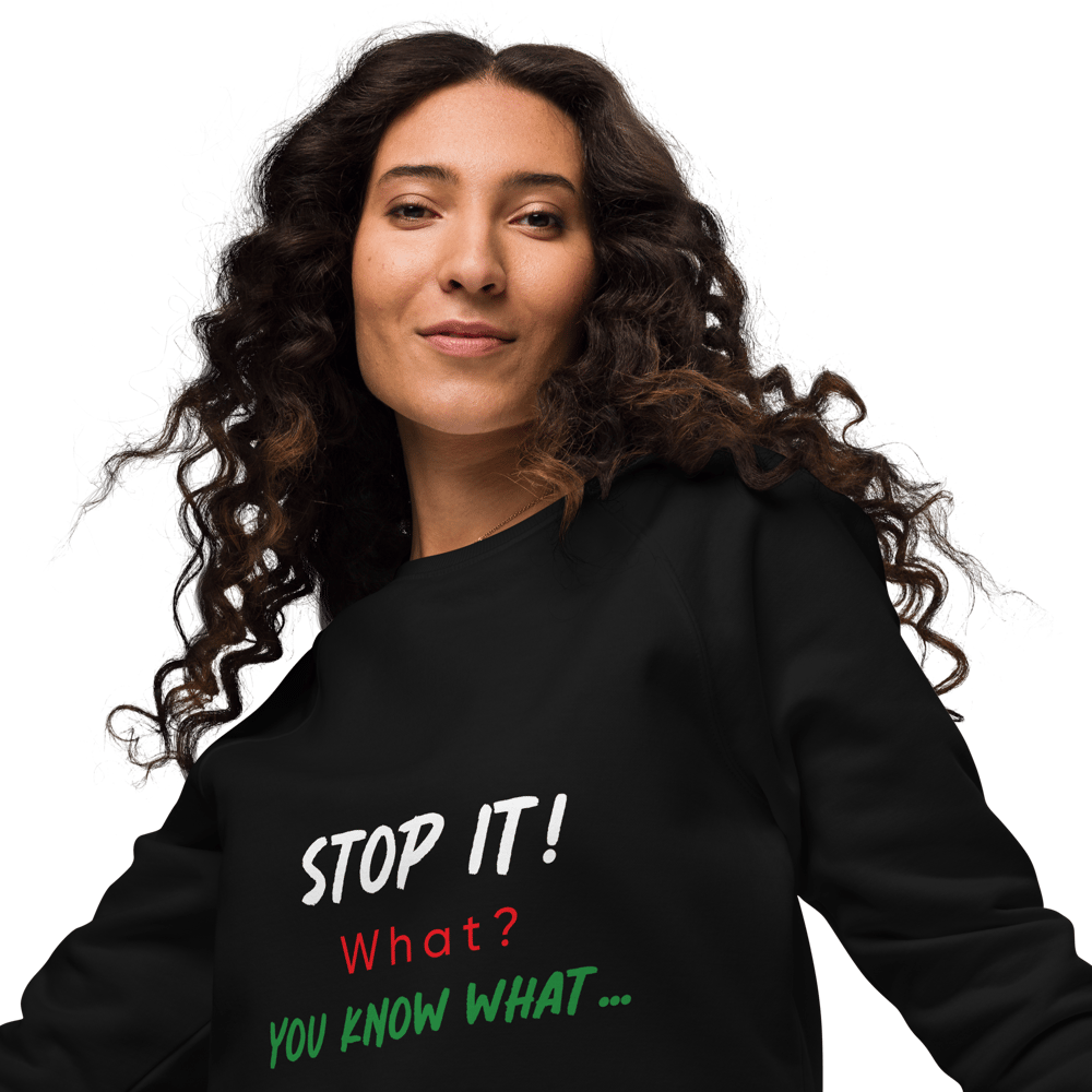 Image of Stop it! - Sweatshirt