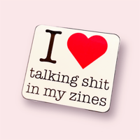 Image 2 of I Love Talking Shit in My Zines Sticker