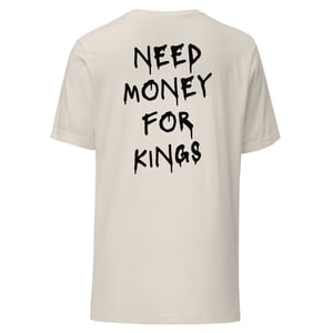 Image of NEED MONEY FOR KINGS TEE (desert tan)