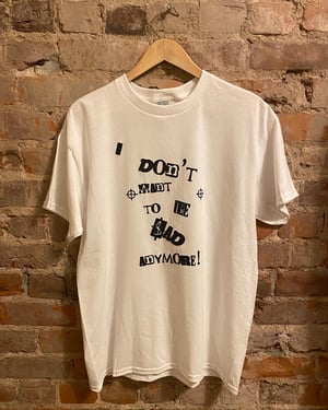 I DONT WANT TO BE SAD ANYMORE V3 (T-shirt)