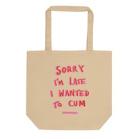 Image 4 of SORRY I’m late tote bag