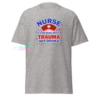 Image 3 of Nurse I Can Deal With Trauma Not Drama Shirt – Funny Nurse Humor Unisex T-Shirt | Nurse Life