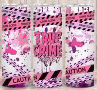 true crime pink 20oz subliamtion tumbler 
