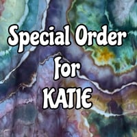 Special Order for KATIE