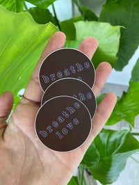 Image 1 of BREATHE LOVE- sticker