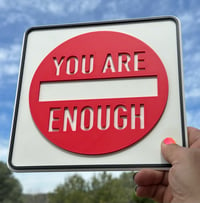 YOU ARE ENOUGH "Mini" Sign