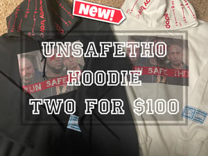 Image of UNSAFE THO HOODIES [2 For $100]