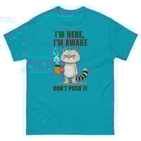Image 10 of Unisex classic tee, I'm Here I'm Awake Don't Push It T-Shirt | Funny Grumpy Cat Coffee Graphic Tee