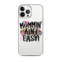 Image 18 of Clear Case for iPhone®- Mommin Ain't Easy