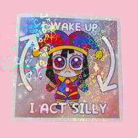 Image 2 of TADC Pomni 'I wake up I act silly' holographic 2.5-inch holo vinyl stickers!