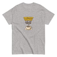 Image 10 of Unisex classic tee, Just Add Coffee, Coffee Lovers Tee