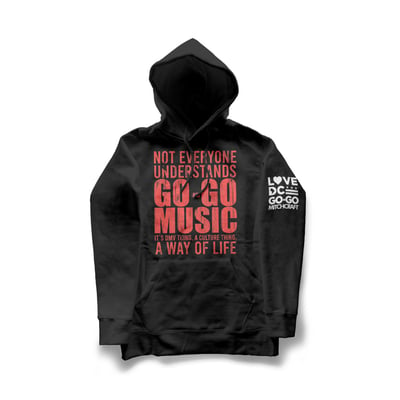 Image of “Not Everyone Understands Go-Go Music” Hoodie