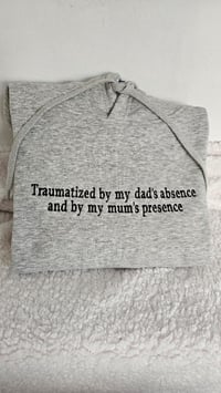 Image 2 of Traumatized by my dad's absence sweater