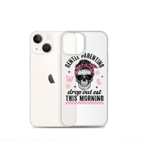 Image 17 of Clear Case for iPhone® ( Gentle Parenting Drop out est This Morning )