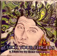 Click Your Fingers : A Tribute to Roky Erickson CD