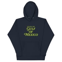 Image 2 of It's Still the Gulf of Mexico (Lime Green Font) - Unisex Hoodie