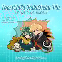 [PRE-ORDER] ToastChild BakuDeku Pin
