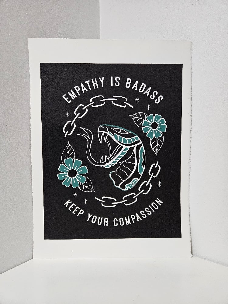 "Empathy is Badass, Keep Your Compassion" print (3 color options)