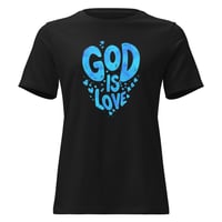 Image 1 of Women's Relaxed T-Shirt, God is Love Tee