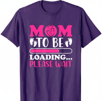 Image 4 of MOM TO BE LOADING...... PLEASE WAIT T-SHIRT 