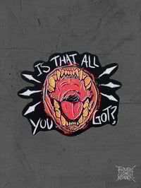 Image 1 of IS THAT ALL YOU GOT sticker