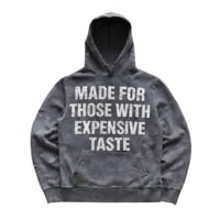 Image 1 of EXPENSIVE TASTE HOODIE