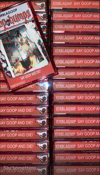 Image 2 of KirbLaGoop - Say Goop and Die! Cassette Tapes