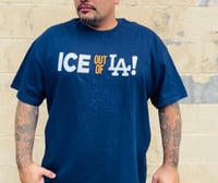 Image 2 of ICE out of LA! T-Shirt