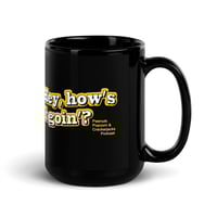 Image 3 of "Hey, How's it Goin'?" Mug