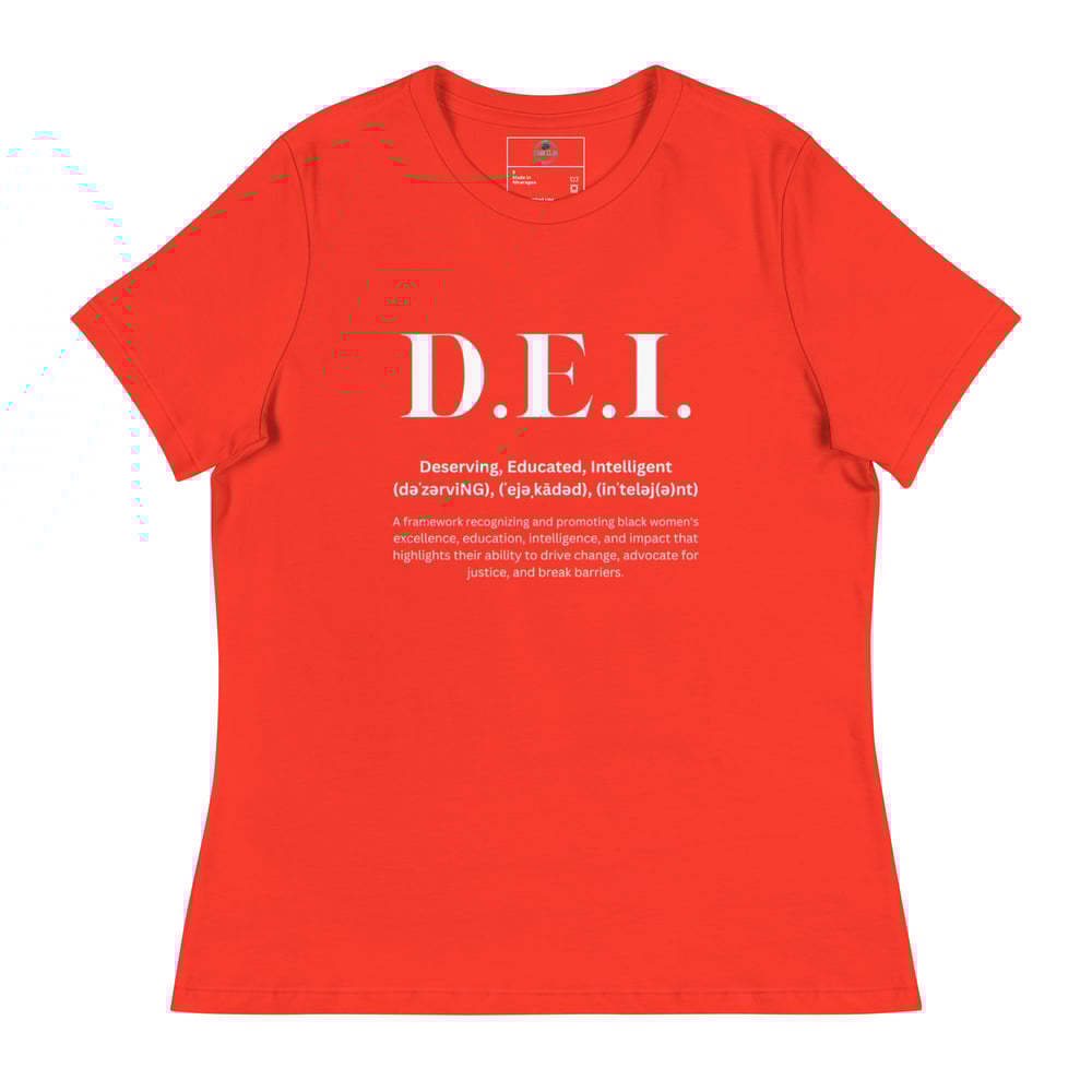 Image of D.E.I. - Deserving, Educated, Intelligent (Bright Colors) - Women's Relaxed T-Shirt