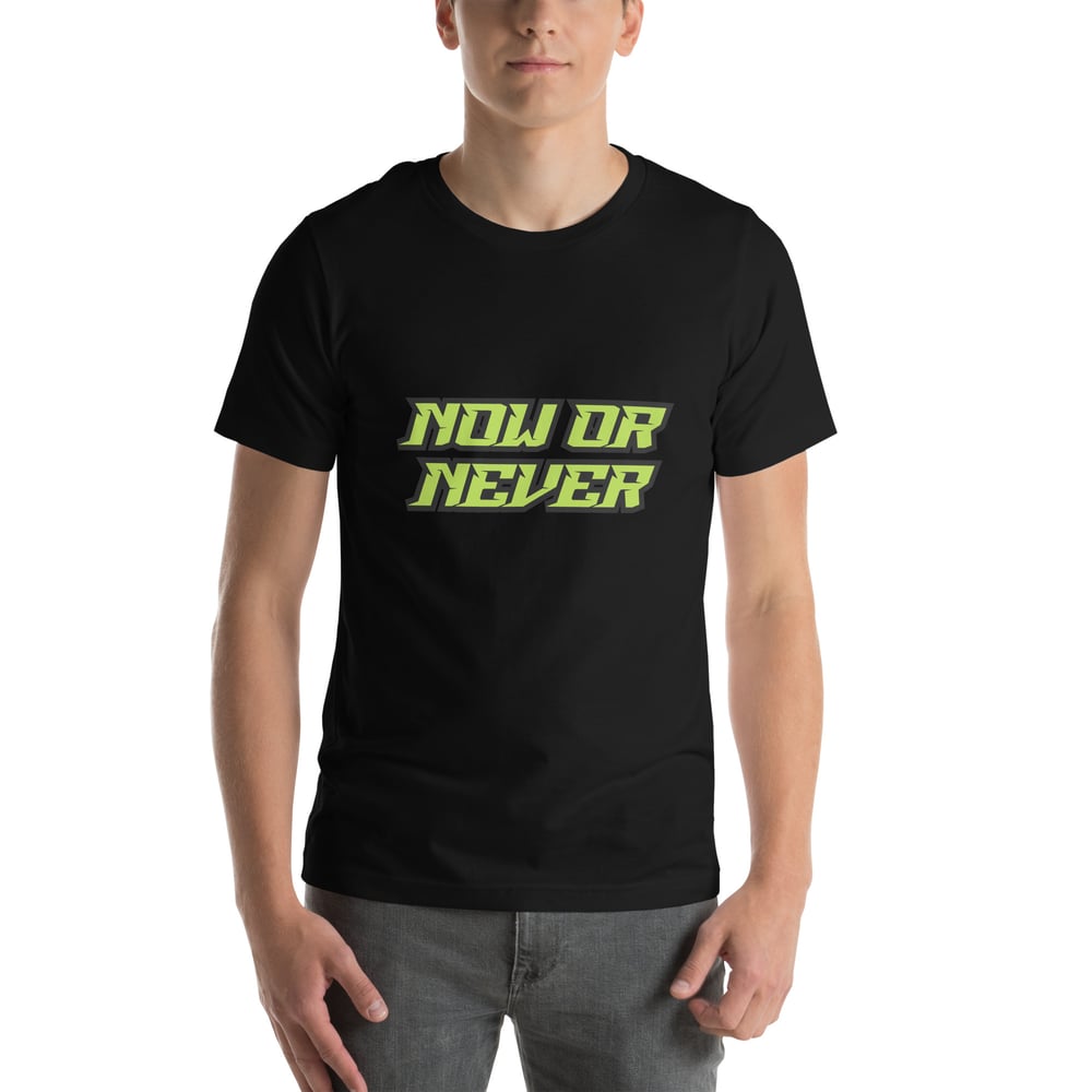 Image of Officially licensed now or never Unisex t-shirt