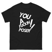 Image 1 of You a f**kin poser Unisex classic tee black and red 