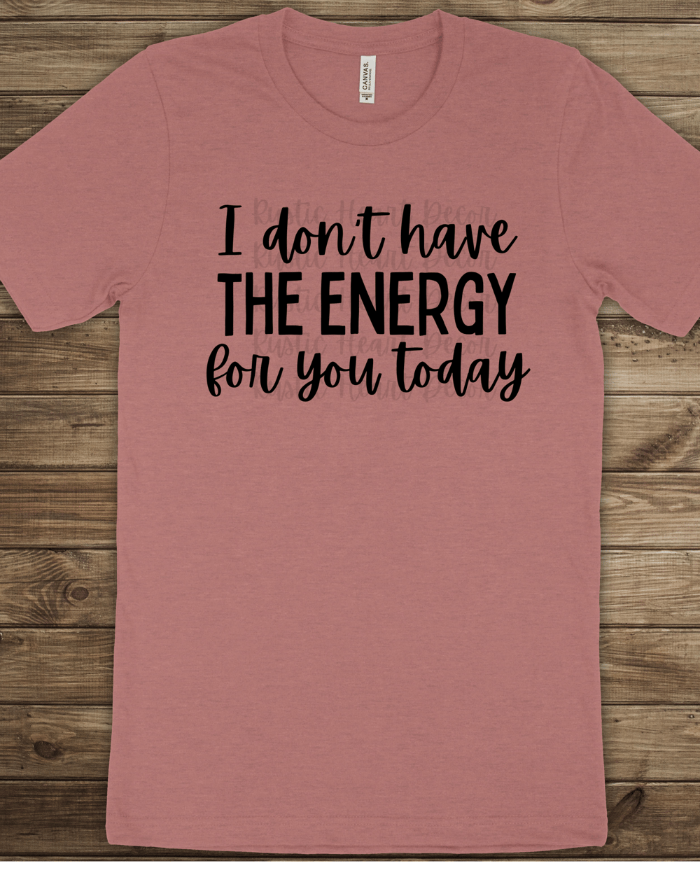 Image of Don’t Have The Energy For You Graphic Tee Shirt