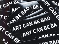 Image 1 of Art Can Be Bad Bumper Sticker