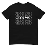 Image 1 of Yeah You Short-Sleeve Unisex T-Shirt