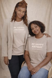 Image 1 of  Happy Anyway Affirmation Shirt for Women | Positive Mindset T-Shirt | Self Love Graphic Tee