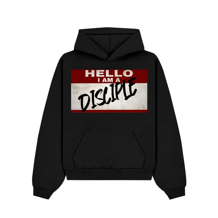 Image of I AM A DISCIPLE HOODIE 